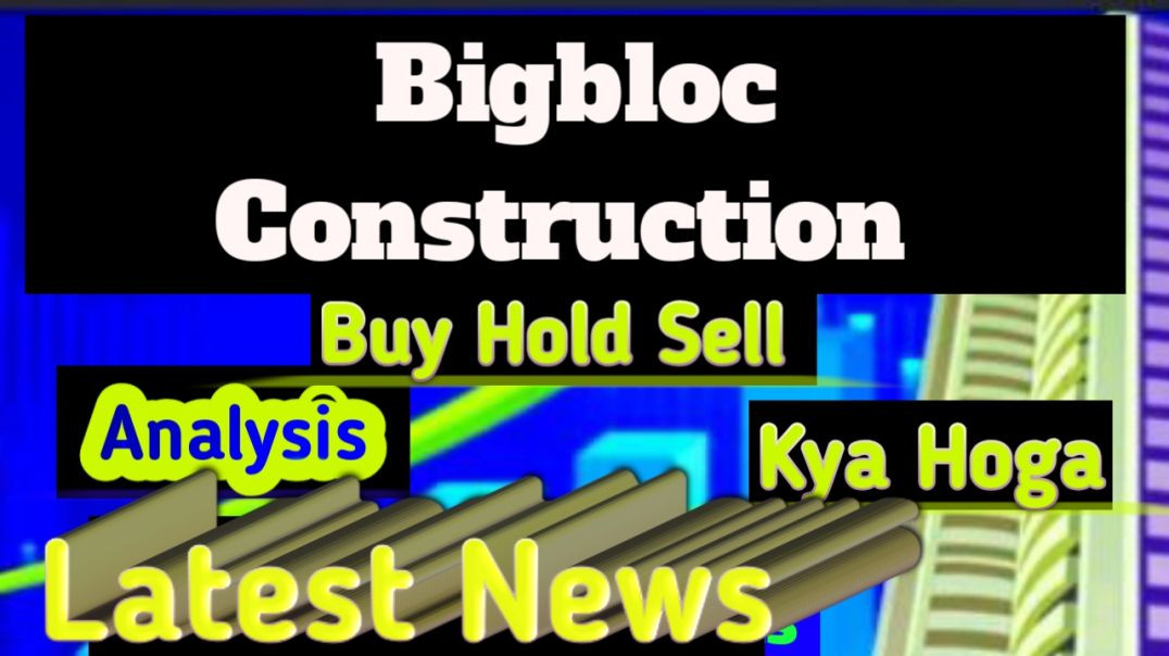 ⁣Bigbloc Construction Share Price