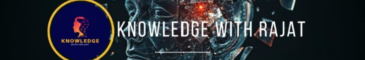 Knowledge With Rajat 