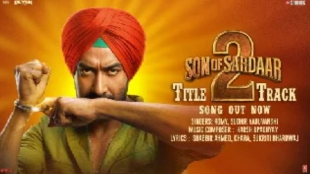 ⁣Son Of Sardaar 2 - 2025 Title Track Ajay Devgn