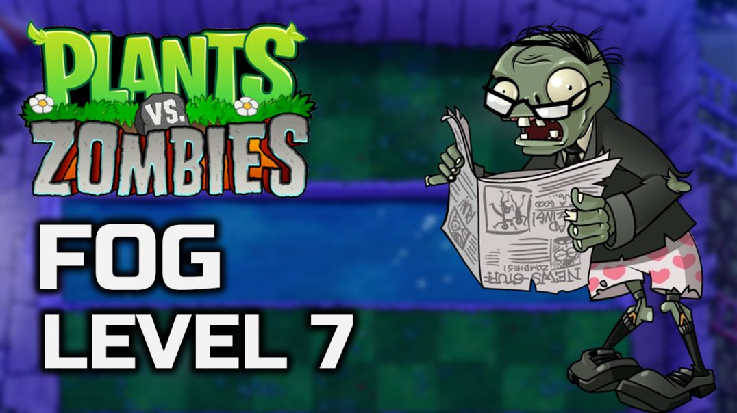 ⁣Plants Vs Zombies Fog Level 7