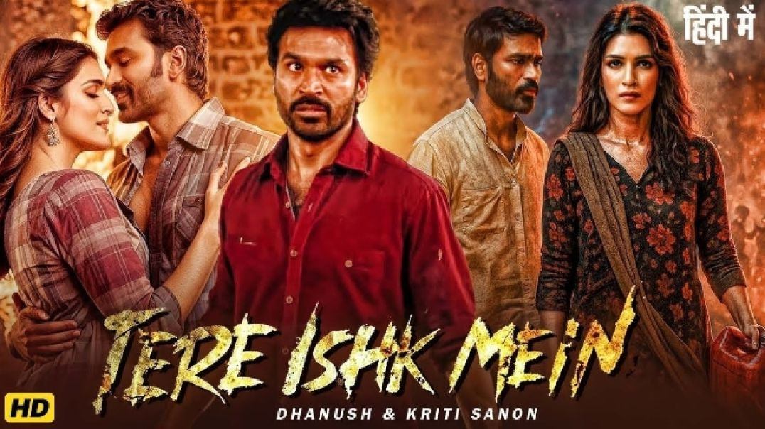 ⁣TERE ISHQ MEIN Full Movie | Dhanush, Kriti Sanon, Sushil Dahiya | Latest South Movie 2025 | in Hindi