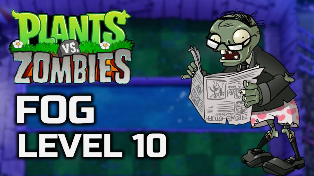 ⁣Plants Vs Zombies Fog Level 10