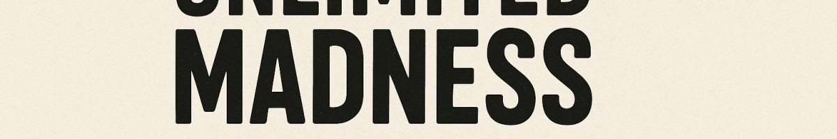 Unlimited Madness