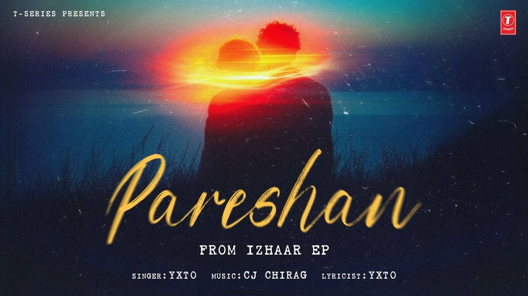 ⁣PARESHAN__Lyrical_Visualizer___YXTO___Izhaar___New_Hindi_Song___T-Series,Apnatube