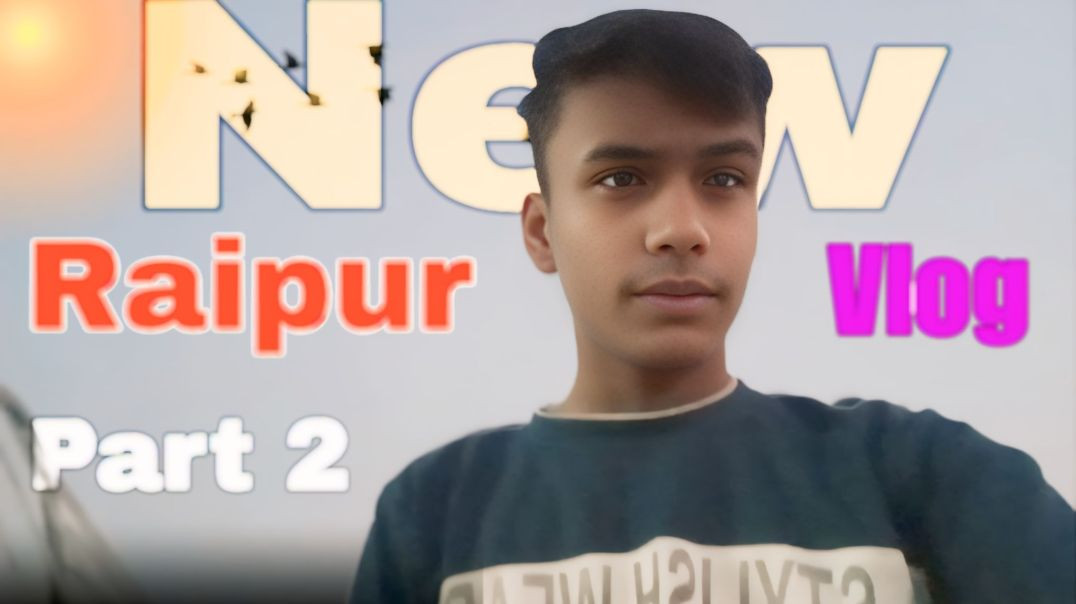 ⁣New Raipur Vlog part 2 ❤️‍🔥|sanju baghel 7.0