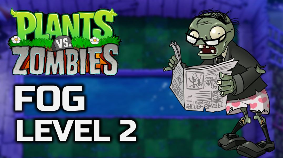 ⁣Plants Vs Zombies Fog Level 2