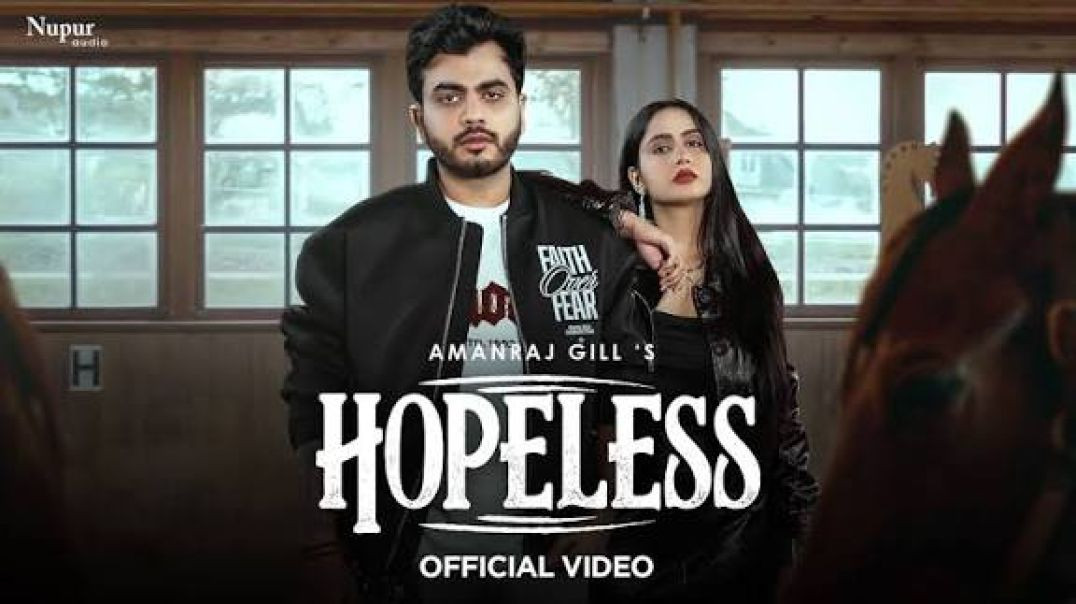 ⁣Hopeless (Official Video) Amanraj Gill | Prem Lata | New Haryanvi Song 2025