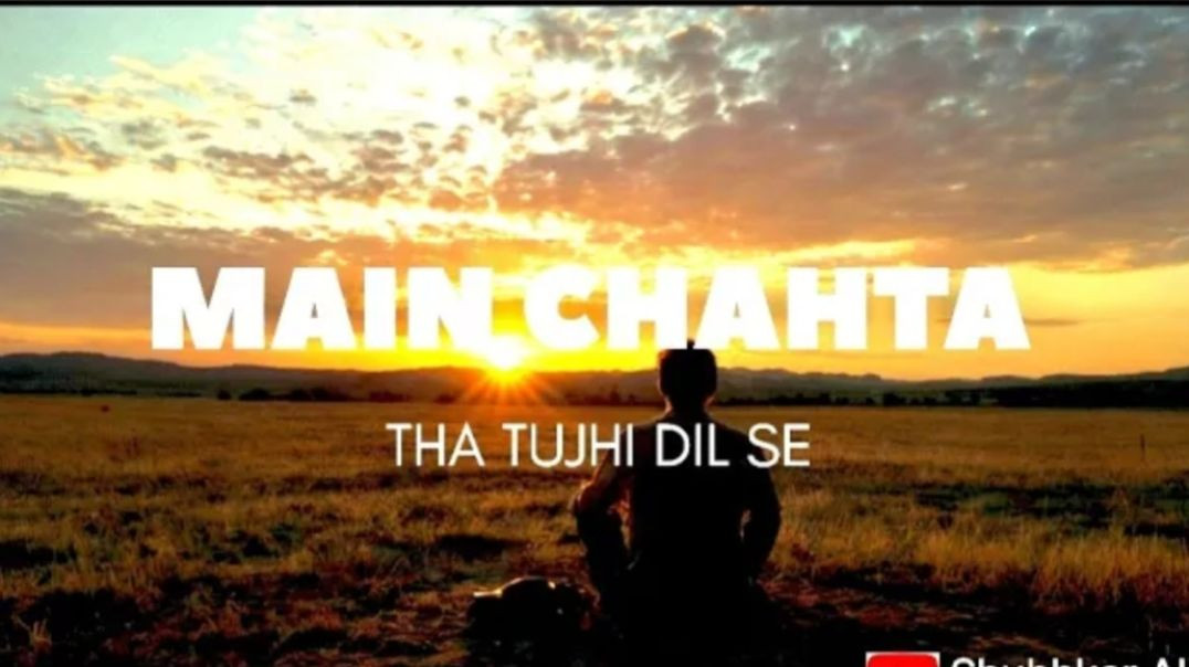 _ MAIN CHAHTA THA TUJHE DIL SA _ ShubhkarDo _ credit- ShubhkarDo _ OnLy-  Song