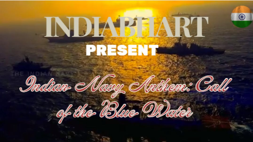 ⁣Indian Navy Anthem: Call of the Blue Water / indiabhart