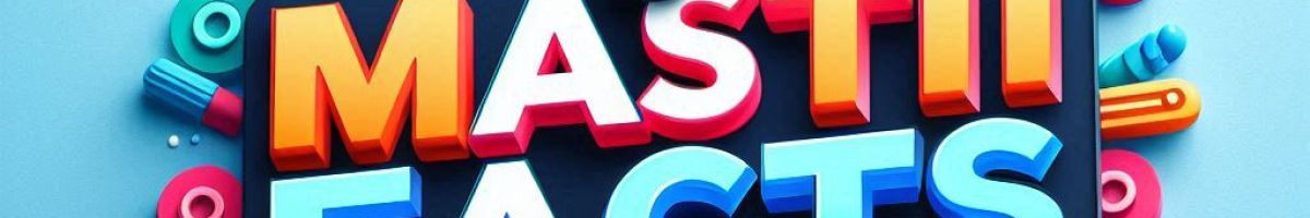 Masti Facts
