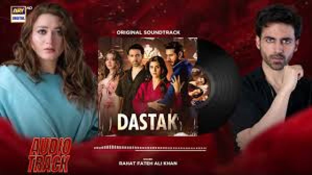 ⁣Dastak - OST _ Video Song _ Rahat Fatah Ali Khan _ Sohai Ali Abro _ Ali Raza _OST
