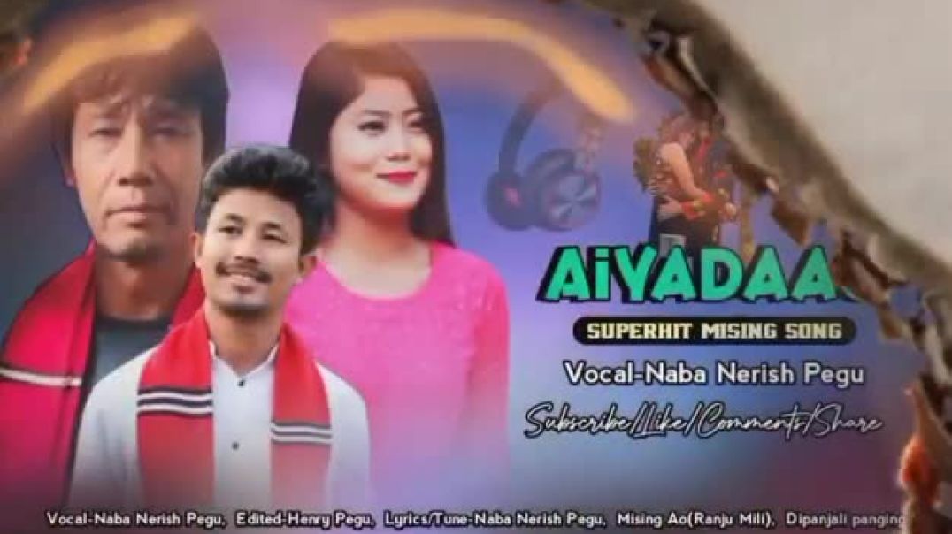 ⁣AYADE MISING SONG NABA NERISH PEGU
