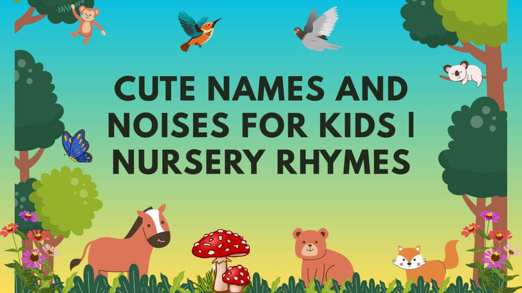 ⁣Cute Names and Noises for Kids | Nursery Rhymes 👶🎵