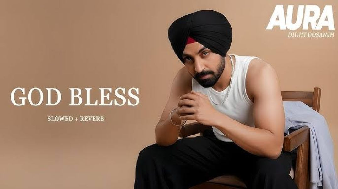 ⁣God bless you diljit dosanjh _ lofi slowed reverb _ 🎧🔥💿 _lofi _bass _reverb(720P_HD)