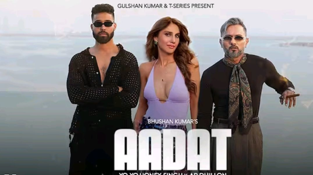 ⁣Official Video Song “Aadat