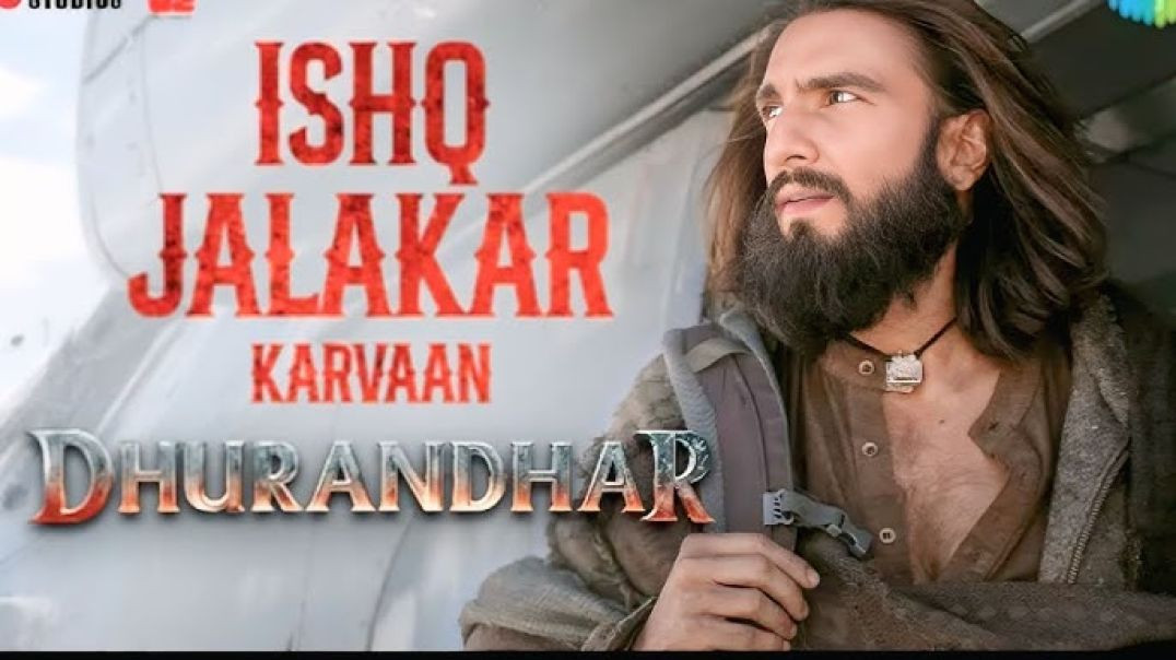 Ishq_Jalakar_-_Karvaan___Dhurandhar___Ranveer_Singh,_Shashwat_Sachdev,_Aditya_Dhar___Releasing_5_Dec