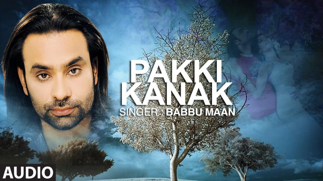 ⁣Pakki Kanak Babbu Maan  (Full Song) - Pyaas