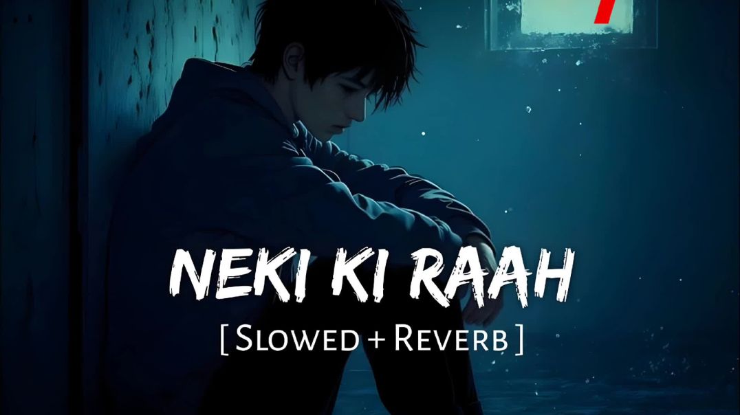 ⁣Neki Ki Raah (Slowed + Reverb) | Arijit Singh, Mithoon I TrafFic |