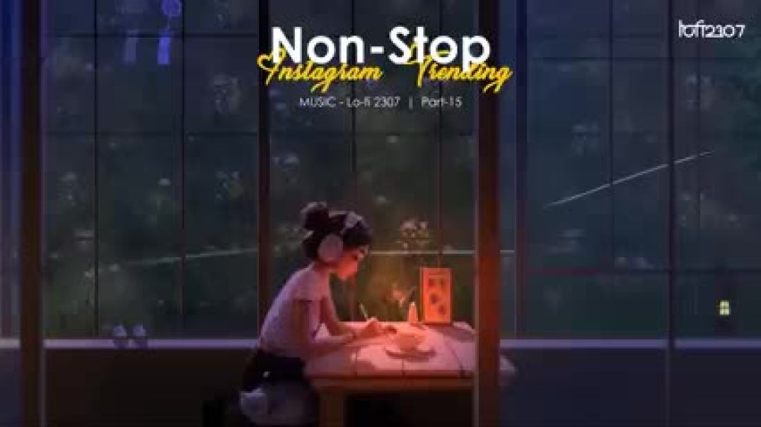 ⁣NON_STOP_INSTAGRAM_TRENDING_LOVE_MASHUP_-_Part_15___PLAYLIST_BY_@lofi2307___#instatrendingsongs(240p