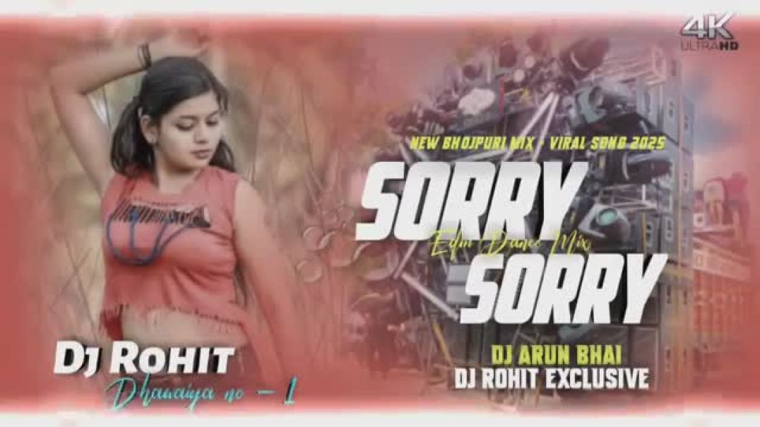 Sorry_Sorry_Kaha_Taru_Pawan_Singh_Viral_Bhojpuri_Song_Edm_Drop_Remix_Song_Dj_Rohit_Exclusive(360p)