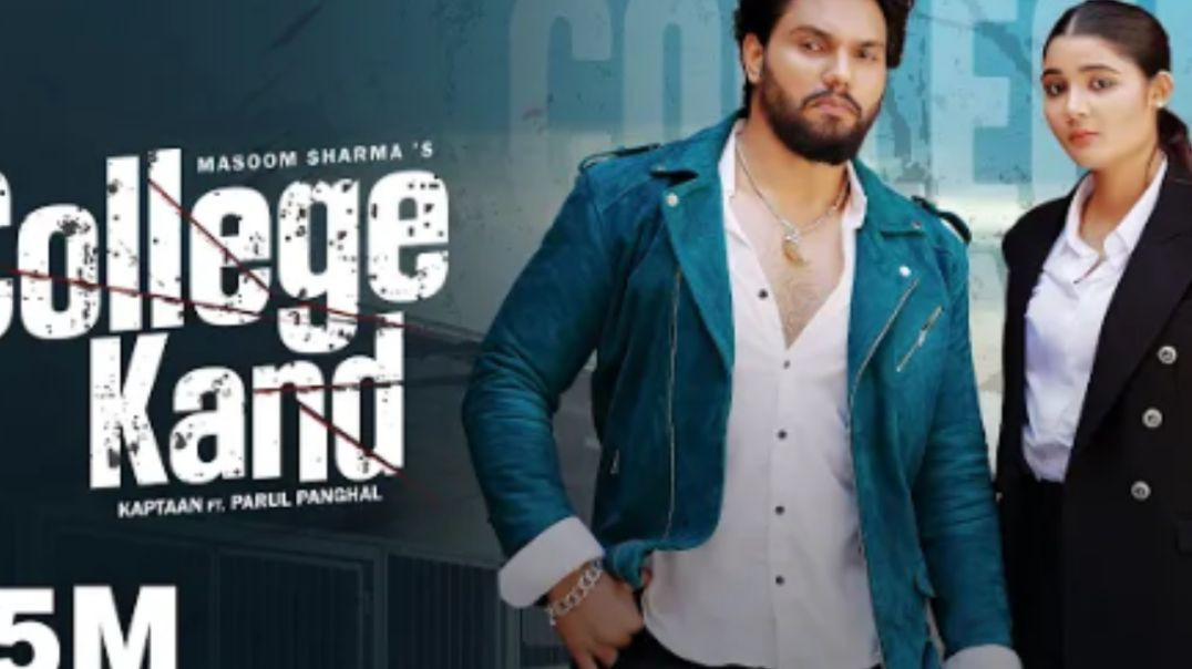 ⁣College_Kand__Official_Video__Masoom_Sharma___Kaptaan,_Parul_Panghal___New_Haryanvi_Song_2024(2160p)