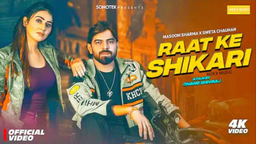 ⁣Raat_Ke_Shikari__Official_Video__Masoom_Sharma___New_Haryanvi_Song_2025___Sonotek_Music(720p)