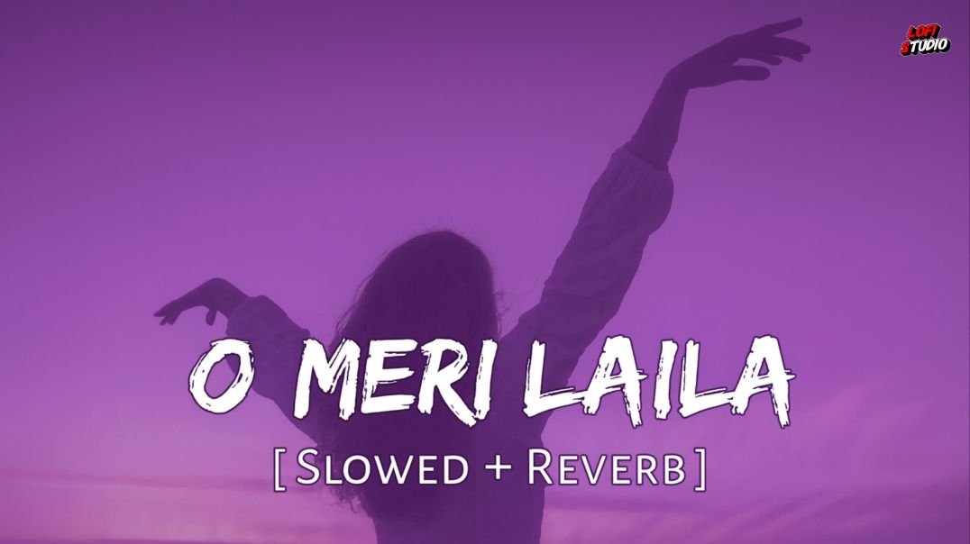 ⁣🎧 O Meri Laila ❤️ (Slowed + Reverb) | Atif Aslam | Laila Majnu