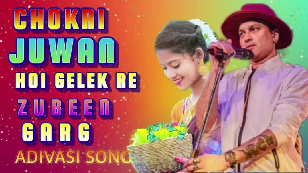 ⁣CHOKRI JUWAN HOI GELEK RE ZUBEEN GARG ADIVASI SONG(720P_HD)