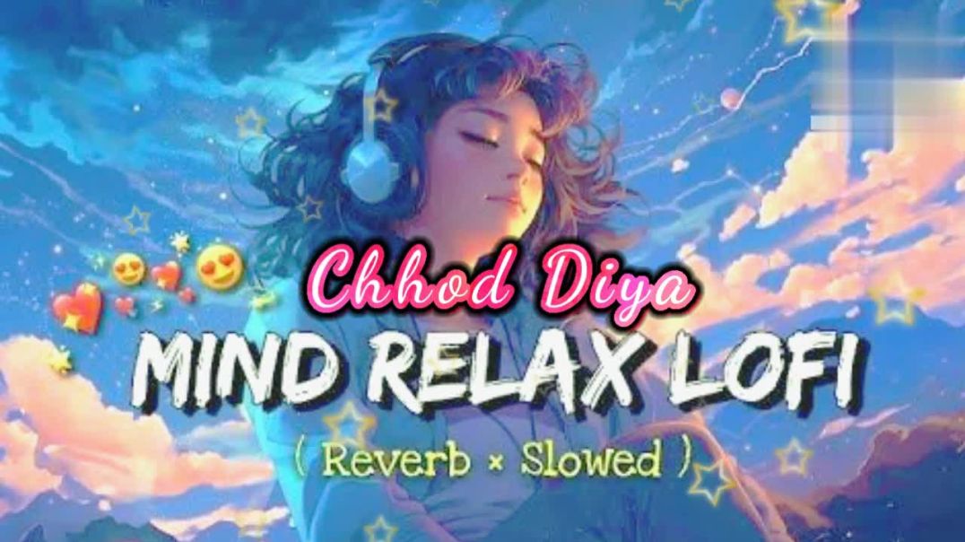 ⁣Chhod Diya Lofi remix song 💞#Arjit singh