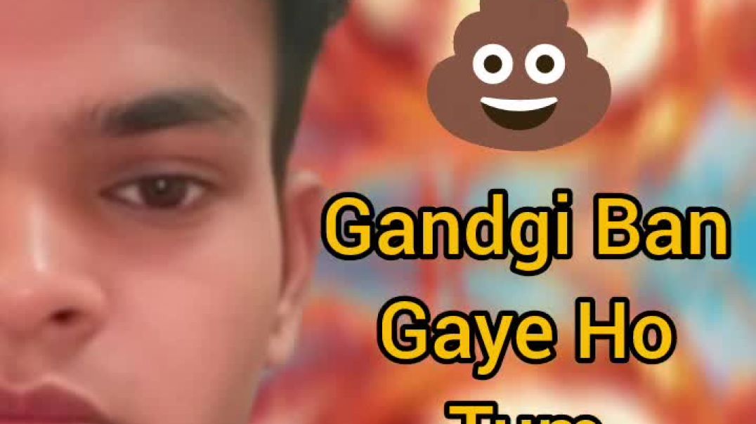 ⁣Gandgi Ban Gaye Ho Tum _ 💩🤧 _ New Song 2025 _ Vijay Bhai
