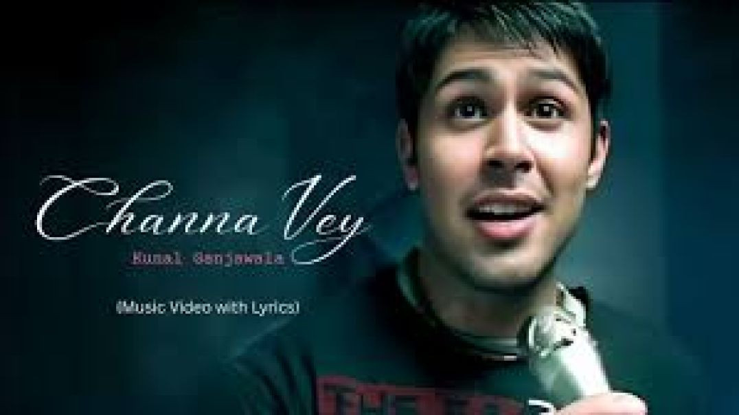 ⁣Kunal Ganjawala - Channa Vey ( Music Video ) _ Channa Vey Ghar Aa Ja Vey _ Romantic Song