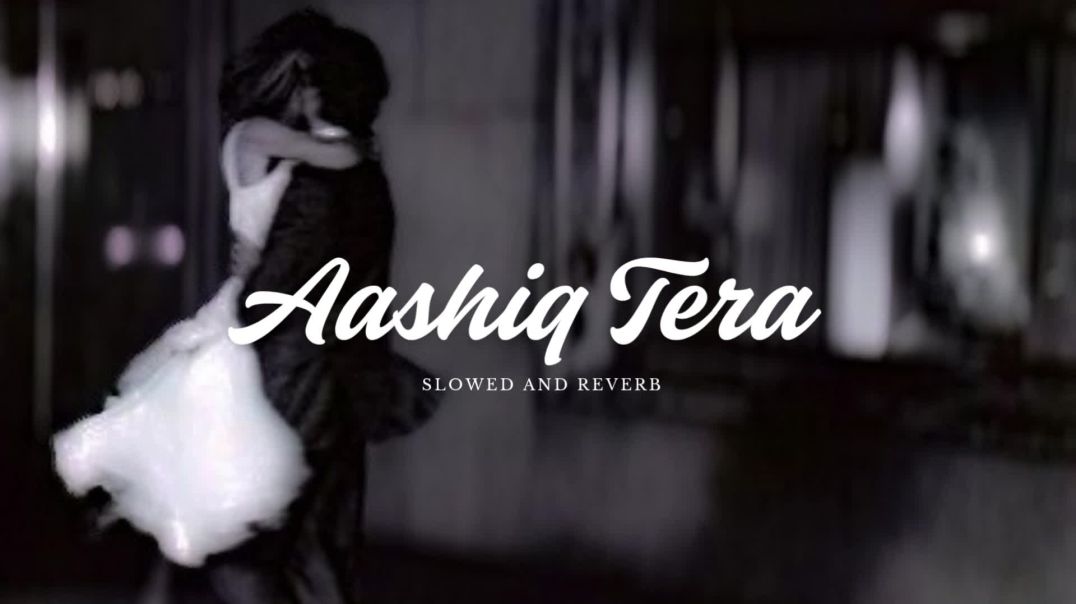 ⁣Aashiq Tera_ (Slowed and Reverb) Rahat Fateh Ali Khan | Lo-fi song | Soulful Romantic Track