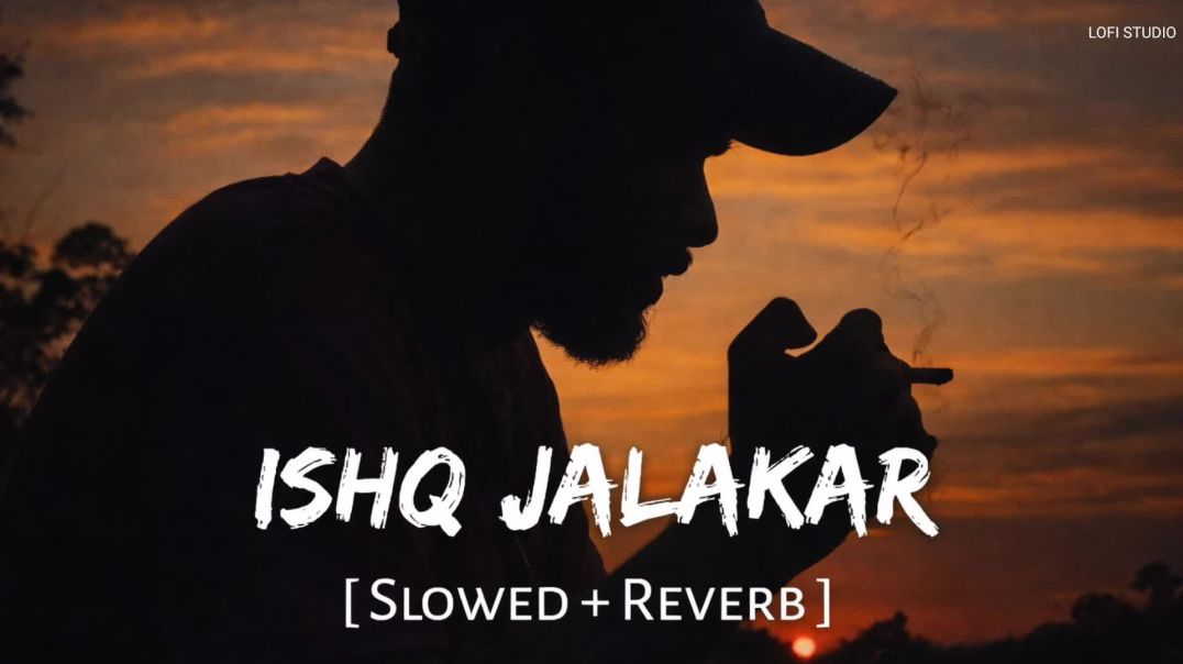 ⁣Ishq Jalakar – Karvaan | Slowed + Reverb | Shashwat Sachdev | Lofi Vibes