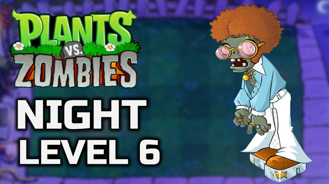 ⁣Plants Vs Zombies Night Level 6