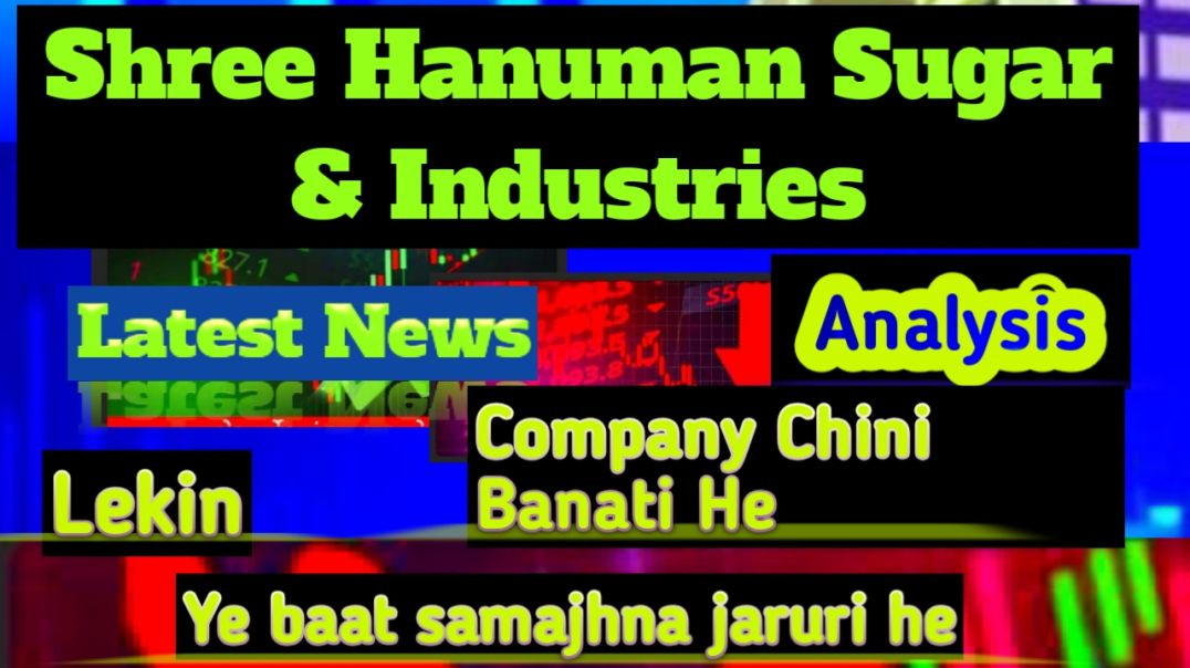 ⁣Shree Hanuman Sugar &amp;amp; Industries Share Price