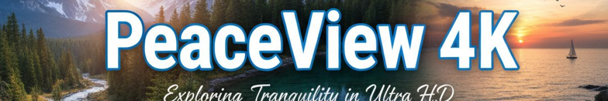 PeaceView4k