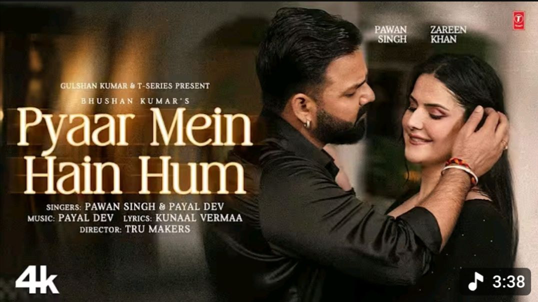 ⁣Pyaar Mein Hain Hum (Video Song)_ Pawan Singh _ Zareen Khan _ Payal Dev _ Kunaal Vermaa _ Bhushan K(