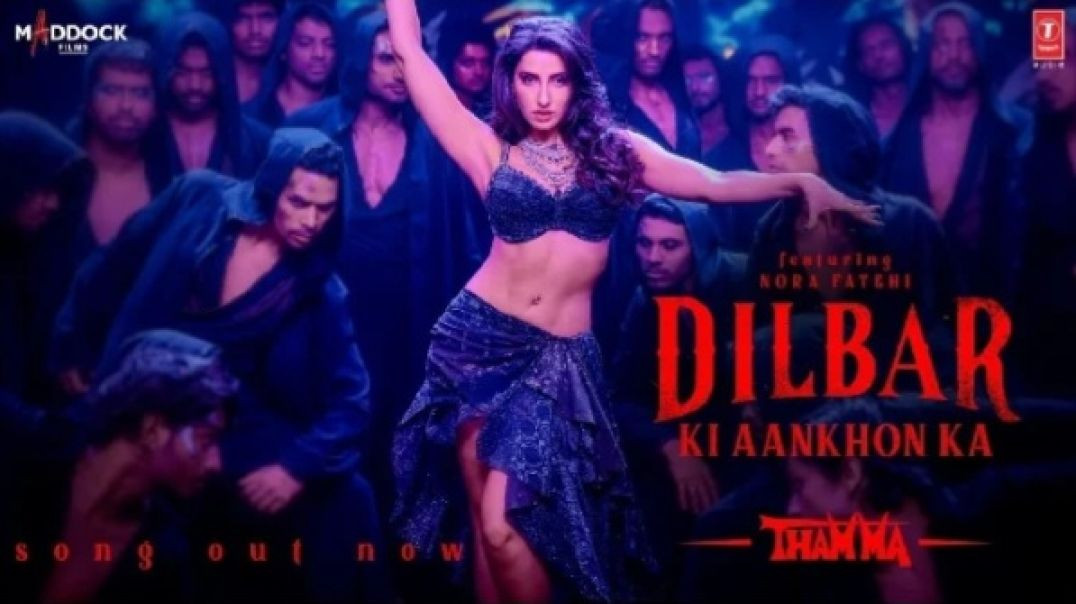 ⁣Dilbar Ki Aankhon Ka - Thamma Ft Nora Fatehi