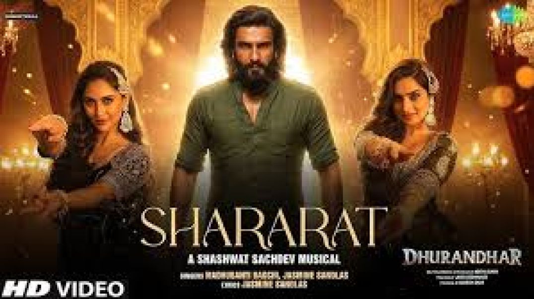 ⁣Shararat Full Song - Dhurandhar 2025