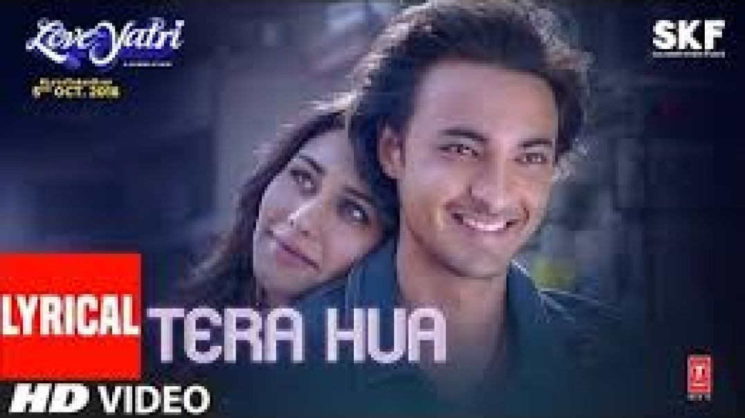 ⁣Tera Hua Video Song With Lyrics | Atif Aslam | Loveyatri |8D song| Aayush Sharma | Warina Hussain |T