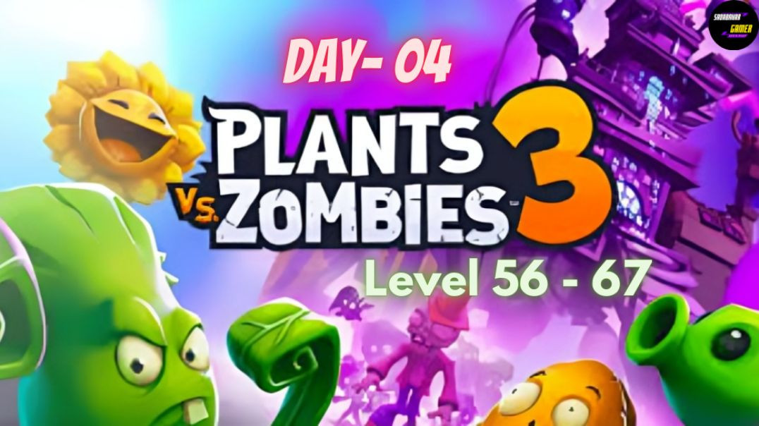 ⁣⁣Plants vs Zombies 3 | Day 4 | Part 02 | Level 56 - 67 | Sadabahar Gamer
