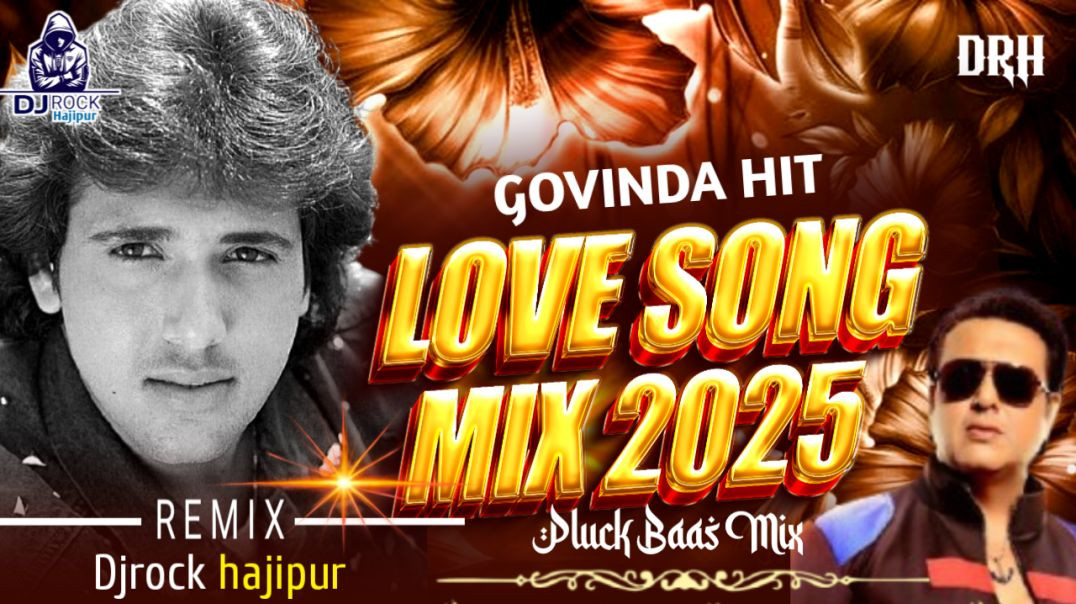 ⁣Govinda Hit song _ 2025 New Pluck Bass Mix _ Remix Song _ _DjRock_Hajipur _ old Hindi song