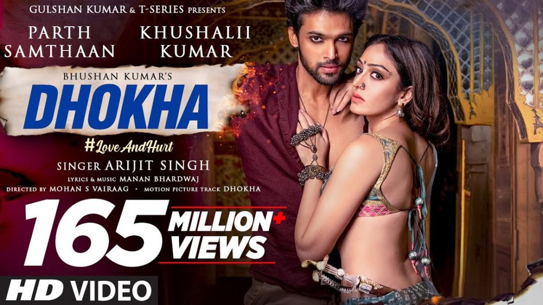 MOVIE__Dhokha_Song___Arijit_Singh___Khushalii_Kumar,_Parth,_Nishant,_Manan_B,_Mohan_S_V,_Bhushan_K(1