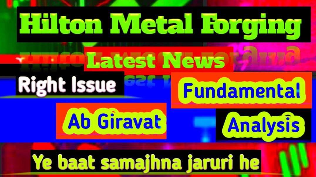 ⁣Hilton Metal Forging Share Price