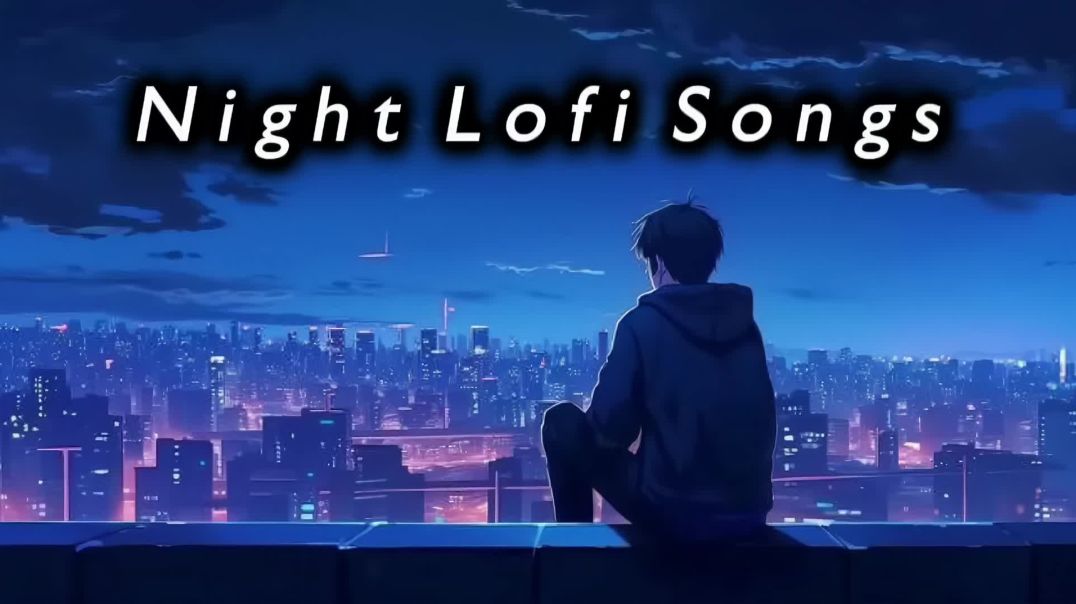⁣Hour of night hindi song lofi song
