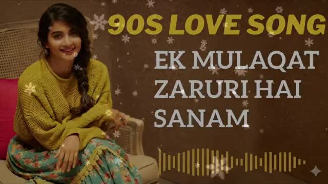 ⁣ek mulakat jaruri he hindi song