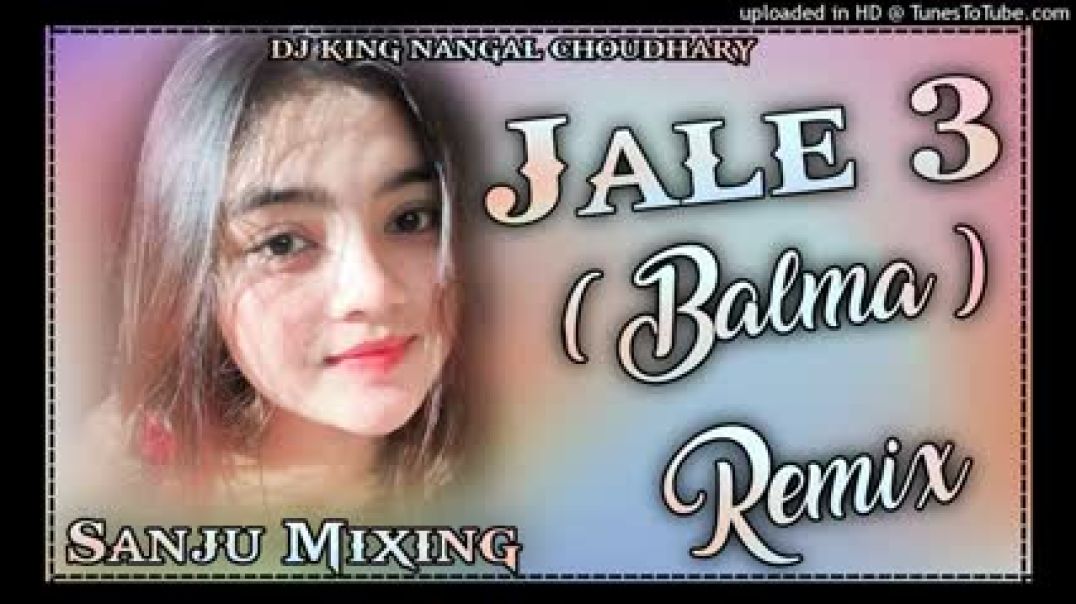 Jale_3__BALMA__Sapna_Choudhary_Haryanvi_Song_Remix____Hard_Bass____Sanju_Mixing_Nangal_Choudhary(240