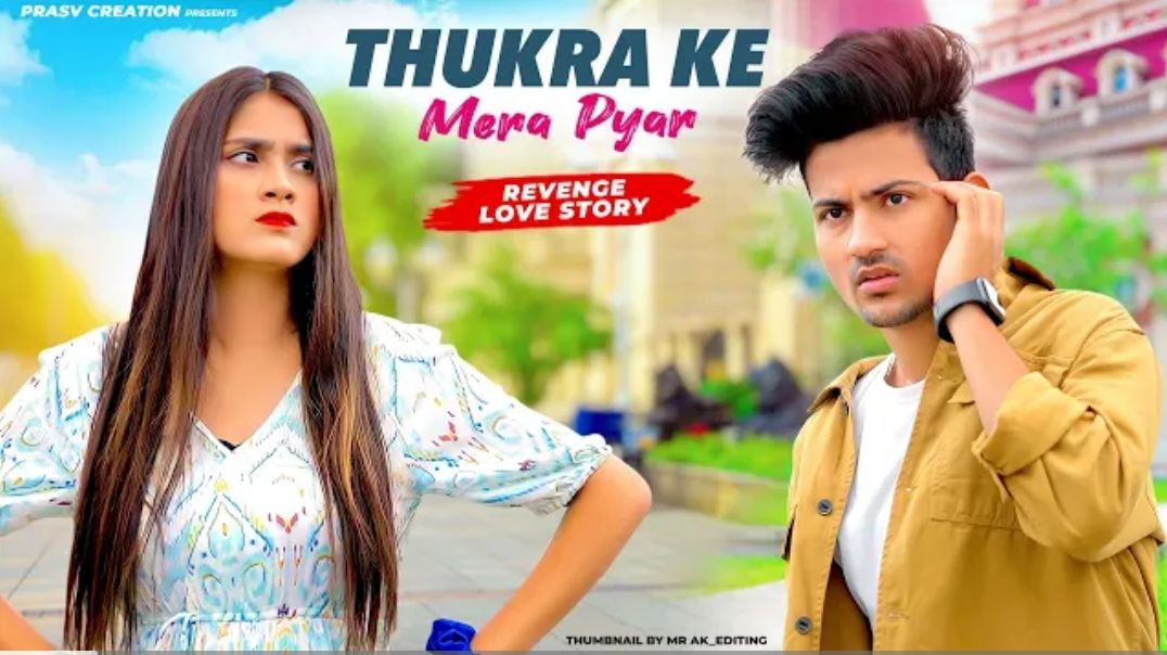 Mera_Intkam_Dekhegi___Revenge_Love_Story___Thukra_Ke_Mera_Pyaar___New_Hindi_Songs