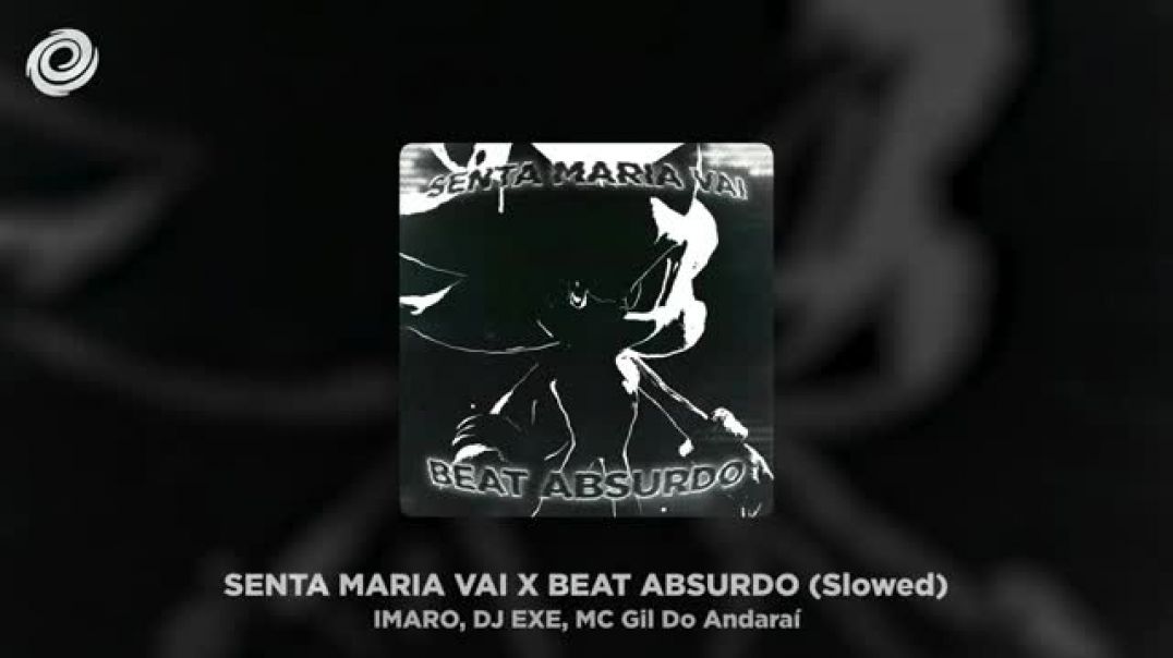 ⁣IMARO,_DJ_EXE,_MC_Gil_Do_Andaraí_-_SENTA_MARIA_VAI_X_BEAT_ABSURDO__Slowed_(360p)