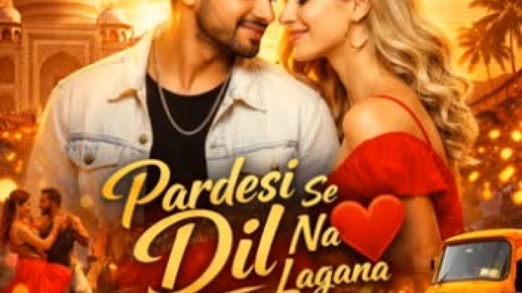 ⁣pardesi se dil na lagana hindi song